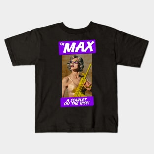 I'm Max A Starlet On The Rise Kids T-Shirt